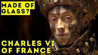 Charles VI  The French King Who Was Made of Glass  History Documentary [upl. by Arta798]