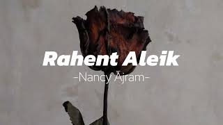 Rahent Aleik Nancy Ajram speed up [upl. by Nitsruk690]