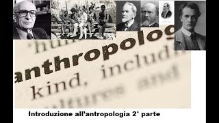 Introduzione allAntropologia 2a parte [upl. by Assenav]