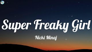 Nicki Minaj  Super Freaky Girl Lyrics [upl. by Eirak87]