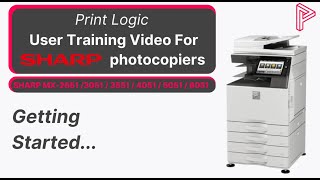 Getting Started with Sharp Photocopiers  MX265130503551405150516051 [upl. by Hesoj]