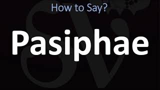 How to Pronounce Pasiphae CORRECTLY [upl. by Eycal]