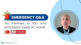 Emergency QampA for Families in ICU and INTENSIVE CARE AT HOME [upl. by Eissolf63]