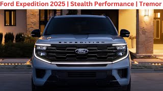 New Ford Expedition 2025  Tremor  Stealth Performance Model [upl. by Anilatsyrc]