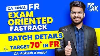 Worried about FR Target 70🔥  FR Exam Oriented Fast Track Batch  Full Details  CA Aakash Kandoi [upl. by Eelan]