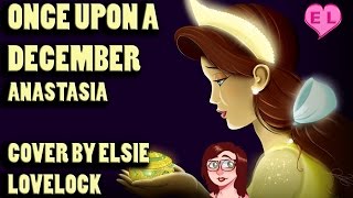 Once Upon a December  Anastasia  cover by Elsie Lovelock [upl. by Sophy]