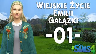 The SimS 4  Wiejskie Życie Emilii Gałązki 01  Poznajcie Emilię [upl. by Eirahs]