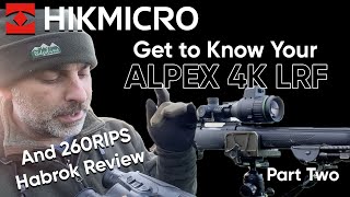 Part 2 Get to know your Alpex 4K LRF  260RIPS reviews the HikMicro Habrok [upl. by Adnilg656]