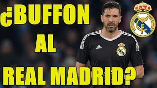 ¿BUFFON FICHA POR EL REAL MADRID [upl. by Neelhsa822]