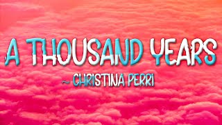 Christina Perri  A Thousand Years  Lyrics [upl. by Gotcher]