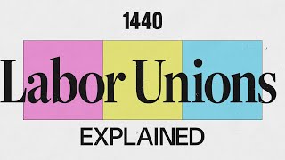 Labor Unions Explained [upl. by Bez51]