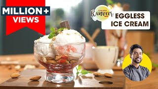 Eggless Ice Cream  तीन चीजों से मनपसंद आइस क्रीम  Bonus Condensed Milk recipe  Chef Ranveer [upl. by Ajuna146]