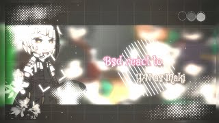 Bsd React to YN as Maki🌟Bad qualityNO SHIPDramaIN SONGS🇺🇸\🇸🇦🇮🇶عربي🪷 [upl. by Ferneau]