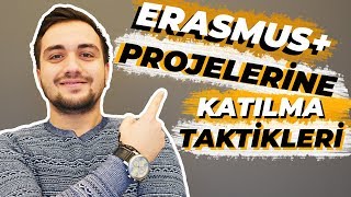 ERASMUS PROJELERİNE KATILMA TAKTİKLERİ  Tüm şartlar ve Başvuru Süreci [upl. by Arot]