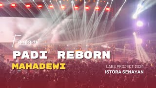 Padi Reborn  Mahadewi  Fancam Live  Labs Project 2024 Istora Senayan Jakarta [upl. by Seuqirdor159]