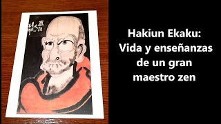 Hakuin Ekaku vida y enseñanzas de un gran maestro zen [upl. by Cirle]