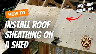 How to Build a Shed  Sheathing The Roof  Video 10 of 15 [upl. by Iago]