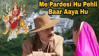 Main Pardesi Hu Pehli Baar Aaya Hu  Main Pardesi Hun  Vaishno Devi Yatra ankitmanishvlogs [upl. by Fahy]