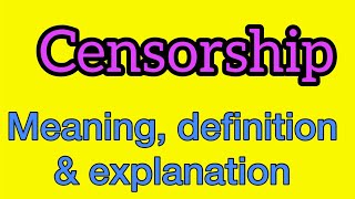 Censorship meaning  what is censorship  what does censorship mean [upl. by Rahas]