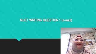 MUET THE NEW FORMAT WRITING QUESTION 1 email [upl. by Walls]