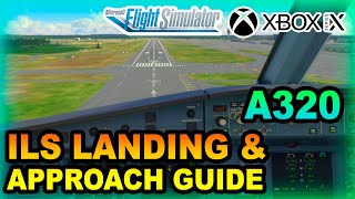 Microsoft Flight Simulator  ILS Landing amp Approach Tutorial ON XBOX  BEGINNERS GUIDE [upl. by Auberta934]