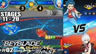 BEYBLADE BURST RIVALS ANDROID  STAGES 11  20  VALT VS SHU ベイブレードバースト [upl. by Arraeic]