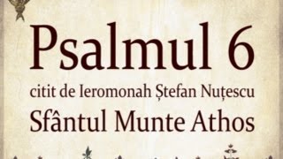 PSALMUL 6 citit in Sfantul Munte Athos cu TEXT [upl. by Oeht413]