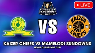 Mamelodi Sundowns vs Kaizer Chiefs Live Match Today  Final Home Of Legends Cup [upl. by Alrats]