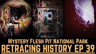 Mystery Flesh Pit National Park  Retracing History Episode 39 [upl. by Carl]