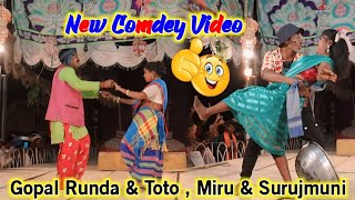 Gopal Runda amp Toto  Miru amp Surujmuni  New Comedy Video 2024  New Sidhu Kanhu Opera [upl. by Tamra]