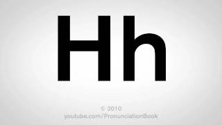 Basic English How to Pronounce the Letter H [upl. by Eenaej]