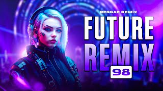 FUTURE REMIX 98  REGGAE REMIX [upl. by Akihsar]