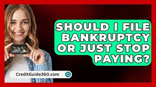 Should I File Bankruptcy or Just Stop Paying  CreditGuide360com [upl. by Bilak256]