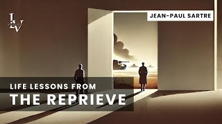 Life lessons from The Reprieve by Jean Paul Sartre [upl. by Nosyk]