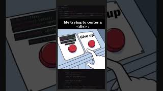 Me trying to center a div webdevelopment [upl. by Nomelif]