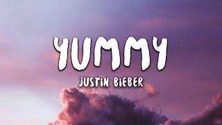 Justin Bieber  Yummy Lyrics [upl. by Dina]