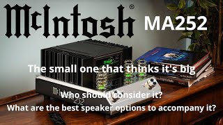 McIntosh MA252 The Little Amplifier That Thinks Its Big What are the recommended speakers for it [upl. by Paley]