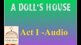 A Dolls House Act 1 Full Audio [upl. by Aenaj967]