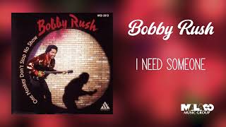 Bobby Rush  I Need Someone [upl. by Ayeki]