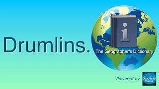 Drumlin The Geographer’s Dictionary [upl. by Margit]