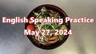 English Speaking Practice ☆ May 27 2024 [upl. by Ahsinal]