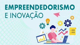 Empreendedorismo e Inovação  Aula 3 [upl. by Wolfgram]