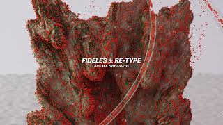 Fideles amp ReType – Are We Dreaming Official Audio [upl. by Glaudia631]