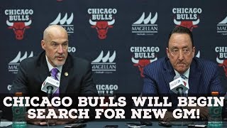 Chicago Bulls Will Begin Search For New GM [upl. by Sherurd64]