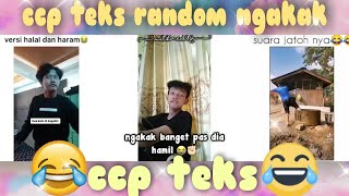 Kumpulan✨💖 ccp teks random ngakak😘😆😂  part 15 🎉 ngakak menghibur lucu [upl. by Corilla]