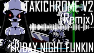 Fanmade Takichrome V2 RemixCover MIDIFLP Credit to BLAZINGMUSIC263 [upl. by Robet]