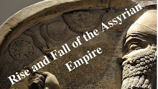 Rise and Fall of the Assyrian Empire [upl. by Oedama]