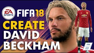 How to create David Beckham in FIFA 18  Manchester United Version [upl. by Yticilef252]