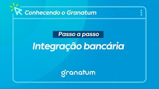 Passo a passo  Integração bancária do Granatum Financeiro [upl. by Nosnaj]