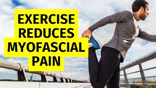 I Explain How EXERCISE Reduces Myofascial Pain and Trigger Points [upl. by Anawaj]